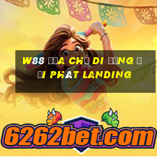 W88 Địa chỉ di động đại phát Landing