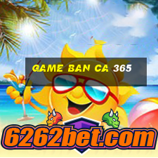 game ban ca 365