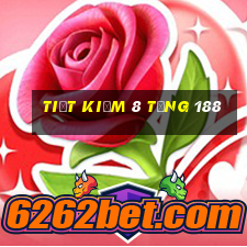 Tiết kiệm 8 tặng 188