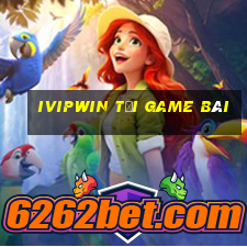 Ivipwin Tải Game Bài