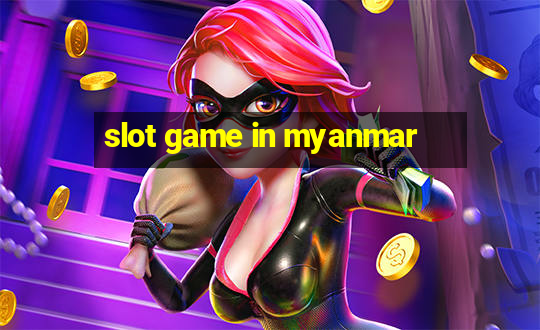 slot game in myanmar