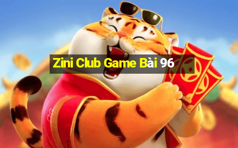 Zini Club Game Bài 96