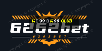 Hũ 99 | H99 Club