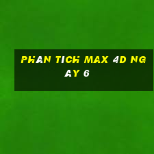 phân tích Max 4D ngày 6