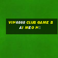 Vin6868 Club Game Bài Mèo Nổ