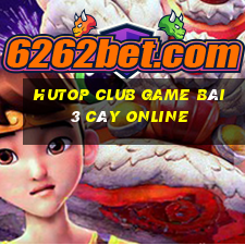 Hutop Club Game Bài 3 Cây Online