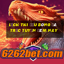 lịch thi đấu bóng đá trực tuyến đêm nay