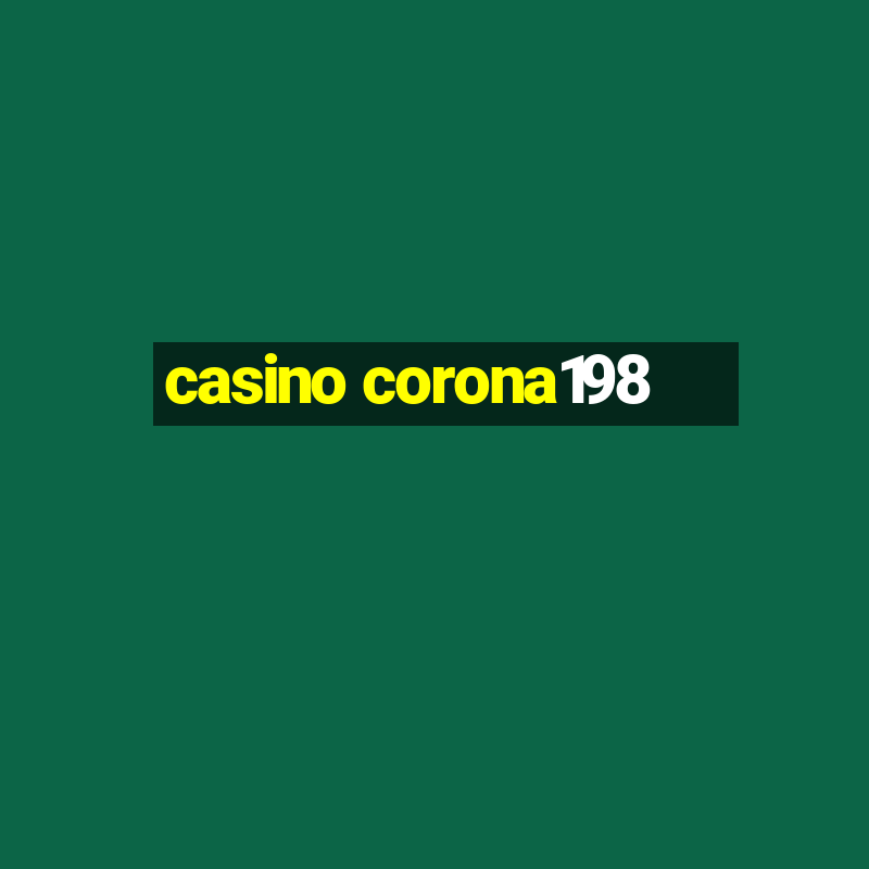 casino corona198