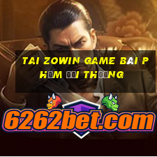 Tai Zowin Game Bài Phỏm Đổi Thưởng