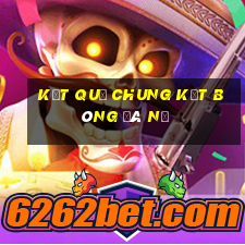 kết quả chung kết bóng đá nữ