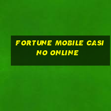 fortune mobile casino online