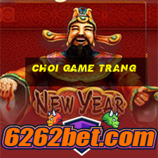 choi game trang