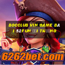 Bocclub Vin Game Bài 52Fun Đổi Thưởng