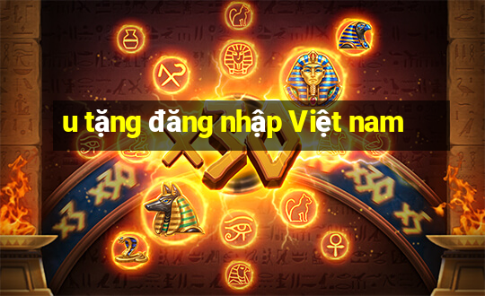 u tặng đăng nhập Việt nam