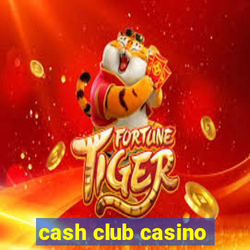 cash club casino