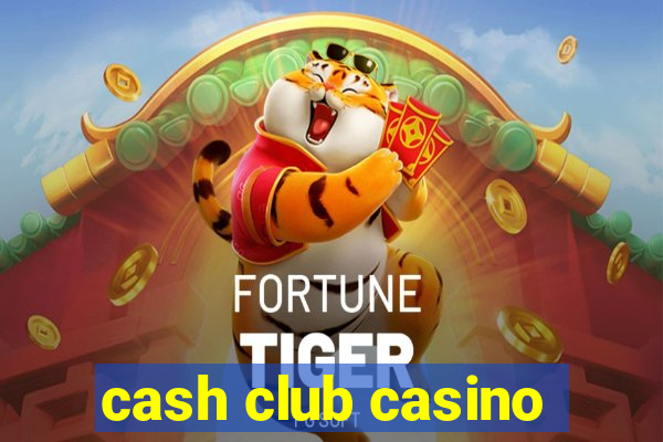 cash club casino