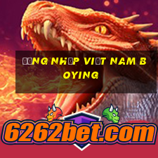 Đăng nhập Việt nam Boying