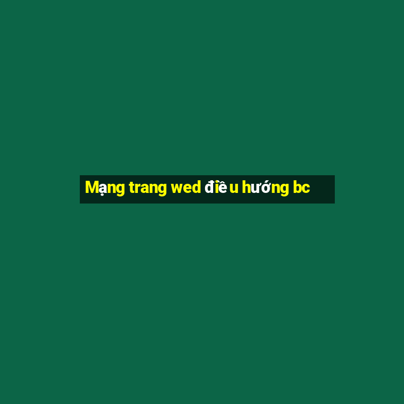 Mạng trang wed điều hướng bc