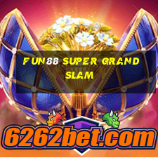 Fun88 Super Grand Slam