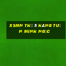 xsmn thứ 5 hàng tuần minh ngọc