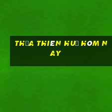 thừa thiên huế hôm nay