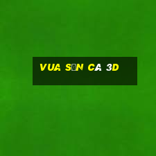 vua săn cá 3d