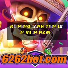 kỹ năng đánh tiến lên miền nam