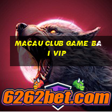 Macau Club Game Bài Vip