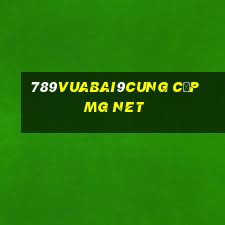 789Vuabai9Cung cấp MG Net