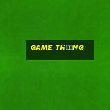 game thường