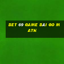 Bet 69 Game Bài Go Math