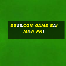 Ee88.Com Game Bài Miễn Phí