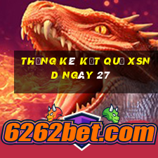 THỐNG KÊ KẾT QUẢ XSND ngày 27