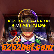 xổ số thứ tư hàng tuần đài miền trung