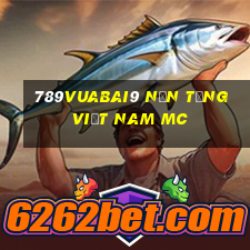 789Vuabai9 Nền tảng Việt nam mc