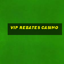 vip rebates casino