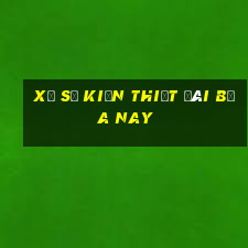 xổ số kiến thiết đài bữa nay