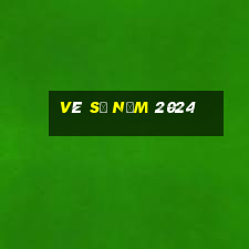 vé số năm 2024