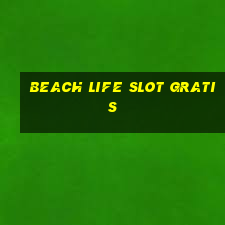 beach life slot gratis