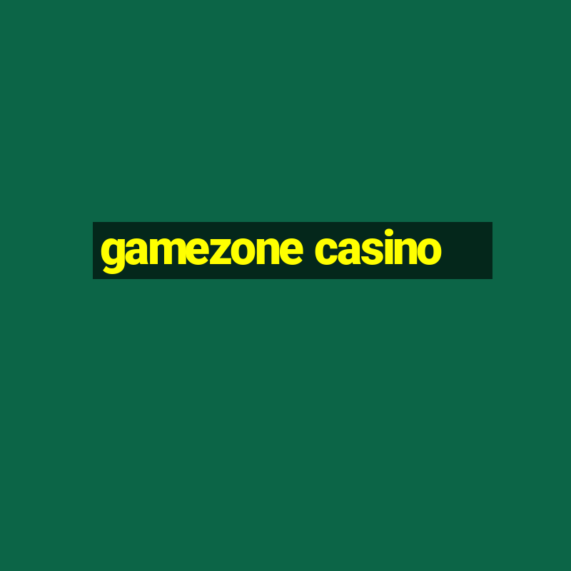 gamezone casino