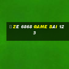 Ồ Zê 6868 Game Bài 123