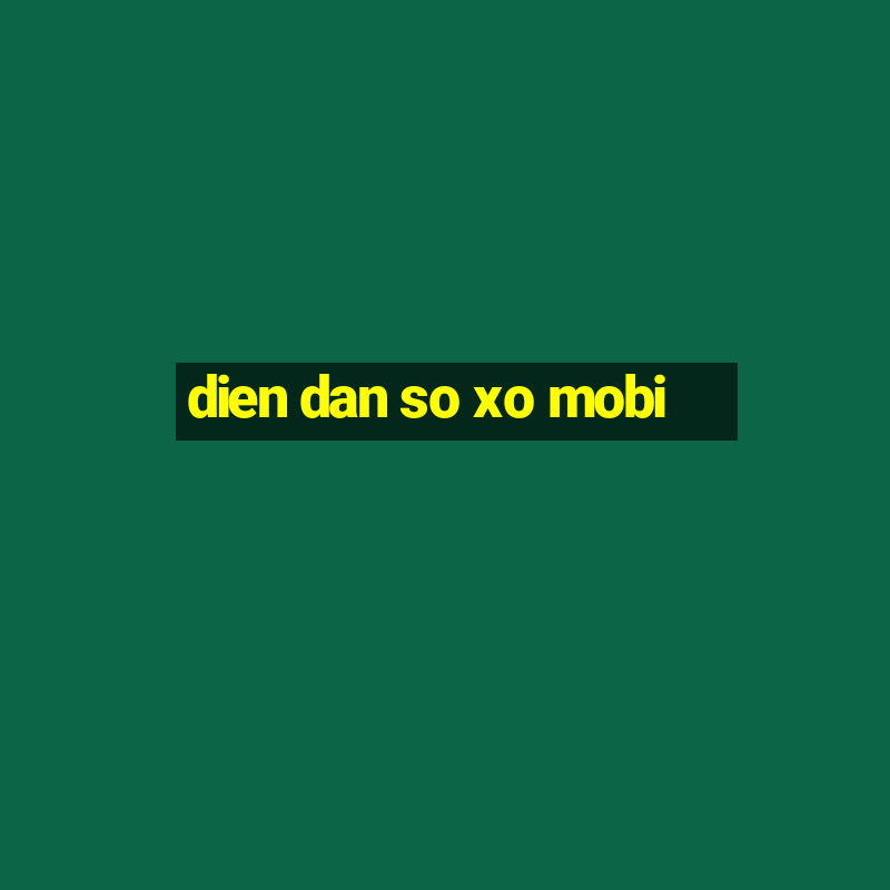 dien dan so xo mobi