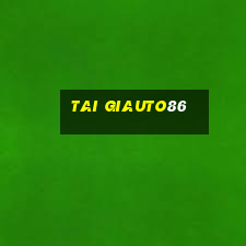 tai giauto86