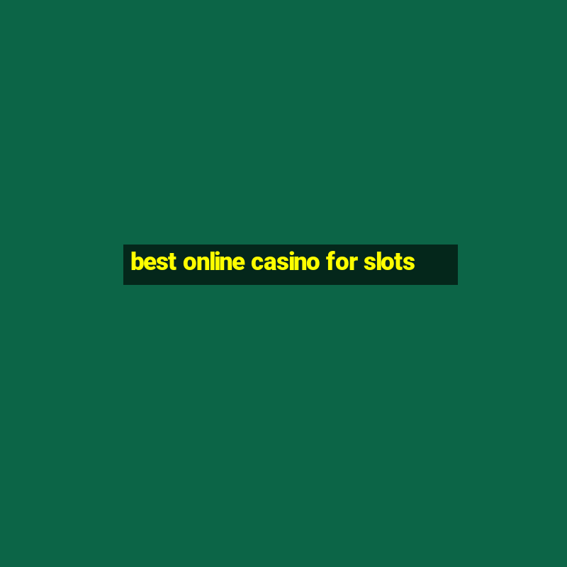 best online casino for slots