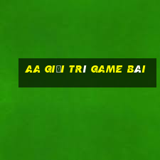 aa giải trí game bài