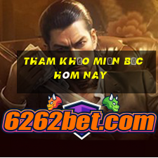 tham khảo miền bắc hôm nay