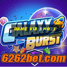 game vui 3 người