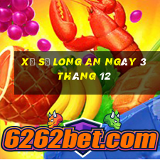 xổ số long an ngày 3 tháng 12