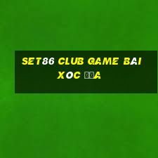 Set86 Club Game Bài Xóc Đĩa