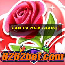 ban ca nha trang